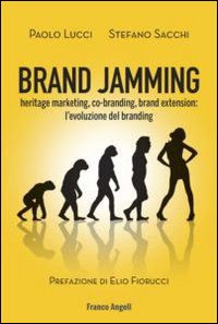 Brand_Jamming_Heritage_Marketing_Co-branding_Brand_Extension_L`evoluzione_Del_Branding_-Lucci_Paolo__Sacchi_Stefano